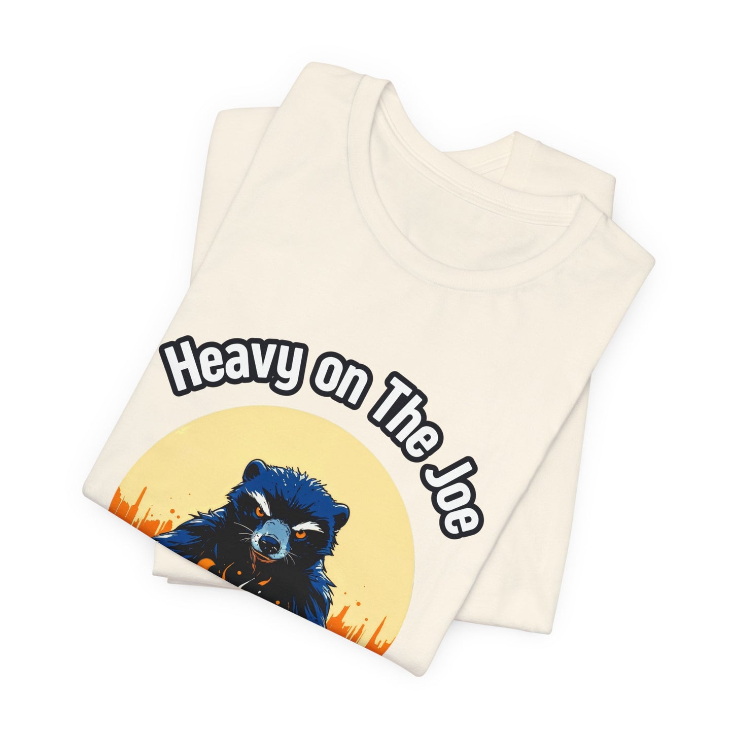 Heavy on The Joe - Unisex Jersey Short Sleeve Tee