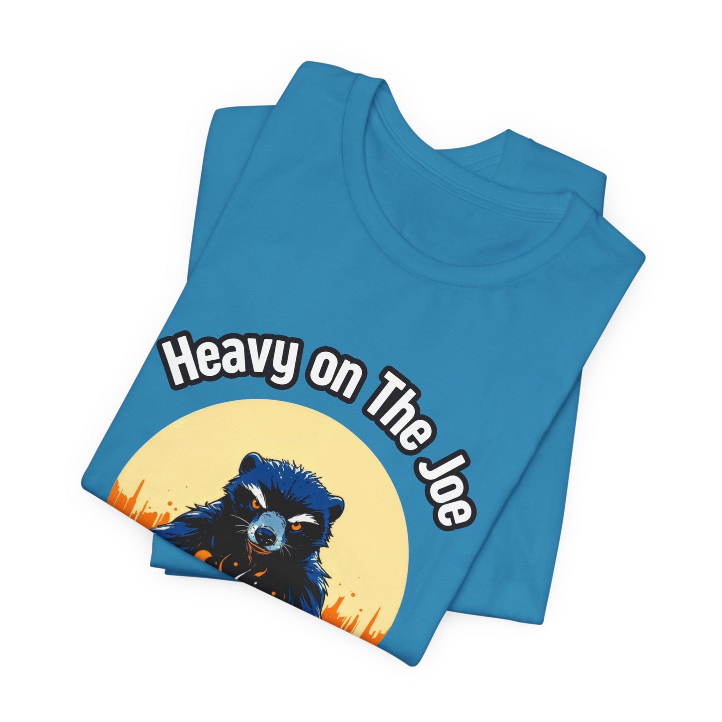 Heavy on The Joe - Unisex Jersey Short Sleeve Tee