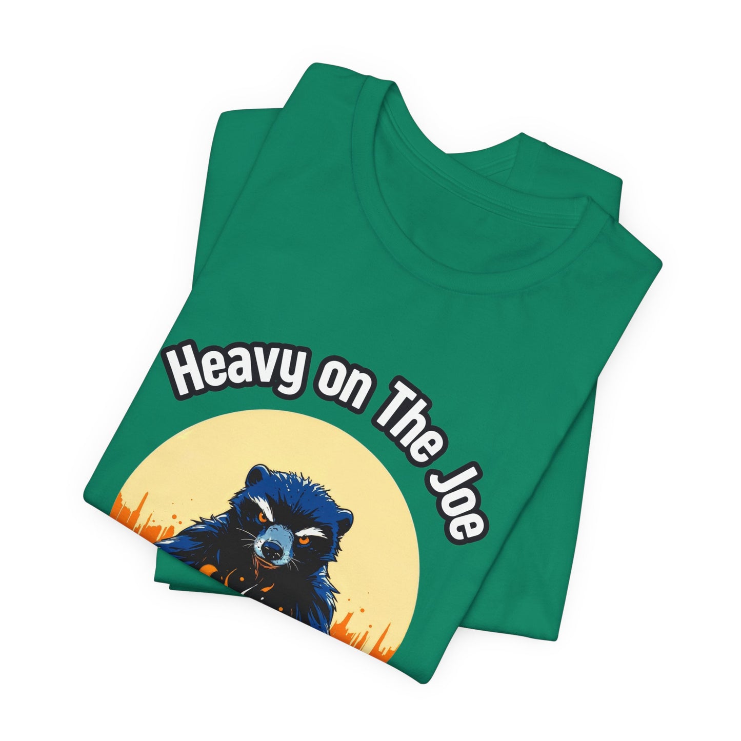 Heavy on The Joe - Unisex Jersey Short Sleeve Tee