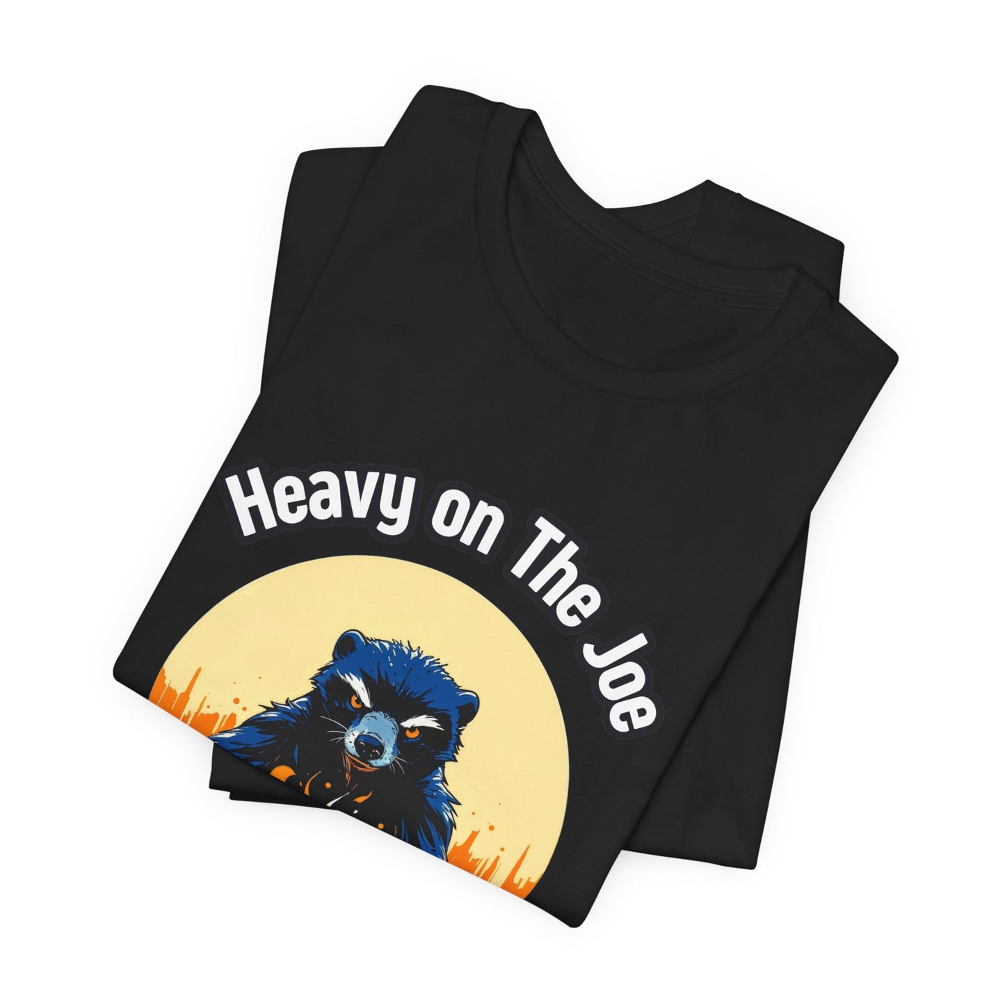 Heavy on The Joe - Unisex Jersey Short Sleeve Tee