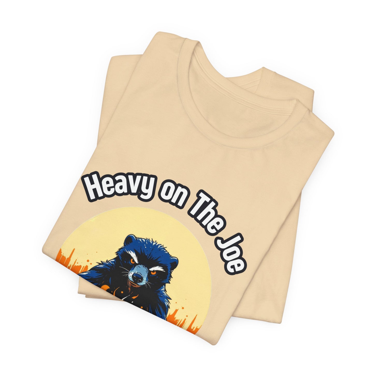 Heavy on The Joe - Unisex Jersey Short Sleeve Tee